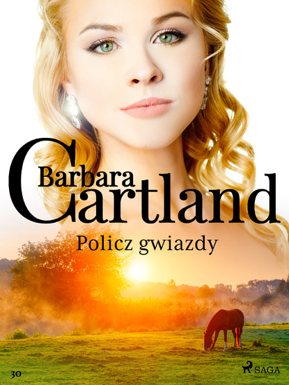 Barbara Cartland — Policz gwiazdy - Ponadczasowe historie miłosne Barbary Cartland