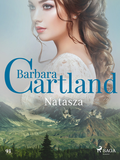 Барбара Картленд - Natasza - Ponadczasowe historie miłosne Barbary Cartland