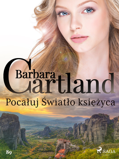Барбара Картленд - Pocałuj Światło księżyca - Ponadczasowe historie miłosne Barbary Cartland
