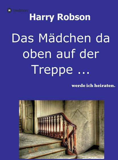 

Das Mädchen da oben auf der Treppe ...