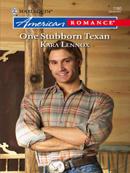 Kara Lennox - One Stubborn Texan