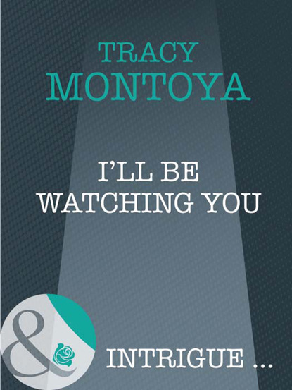Tracy Montoya - I'll Be Watching You