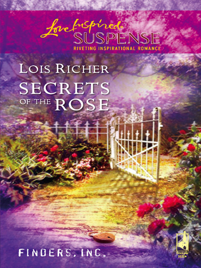 Lois Richer - Secrets Of The Rose