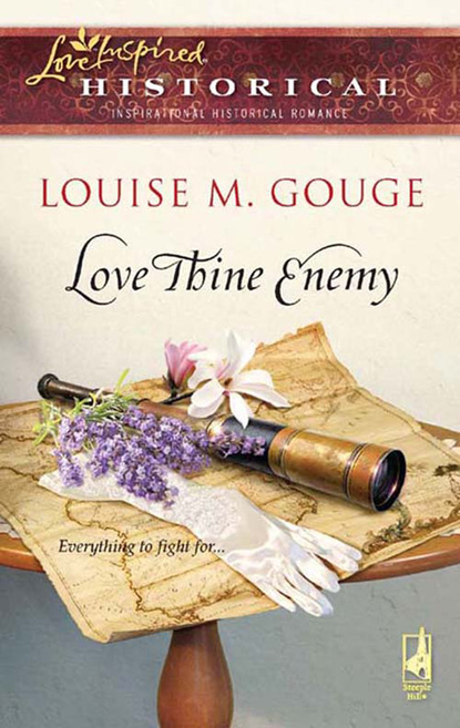 Louise M. Gouge - Love Thine Enemy