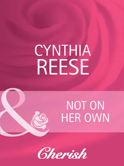 Cynthia Reese - Not on Her Own
