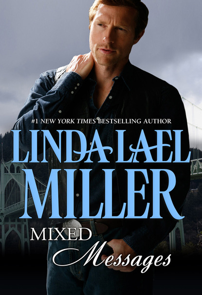 Linda Lael Miller - Mixed Messages