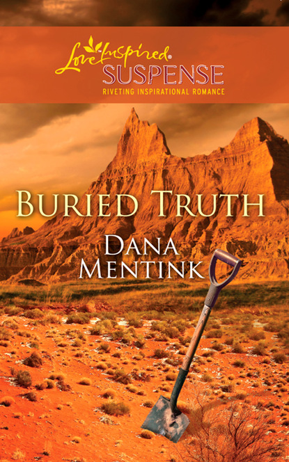 Dana Mentink - Buried Truth