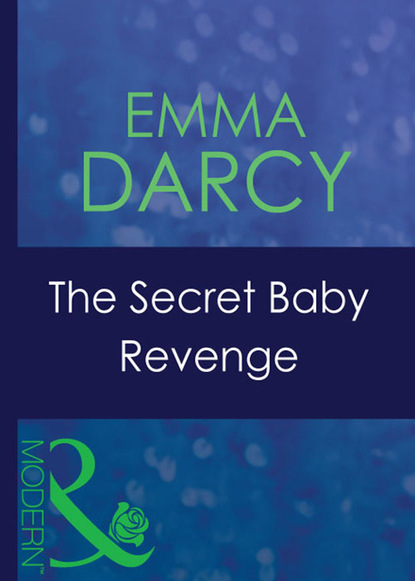 Emma Darcy - The Secret Baby Revenge