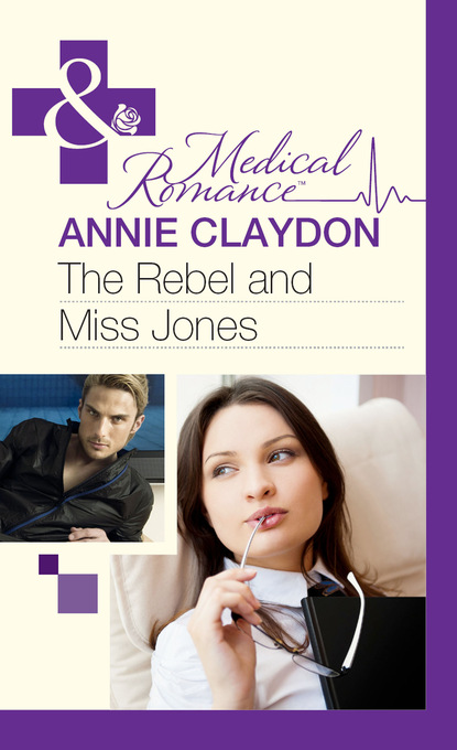 Annie Claydon - The Rebel And Miss Jones