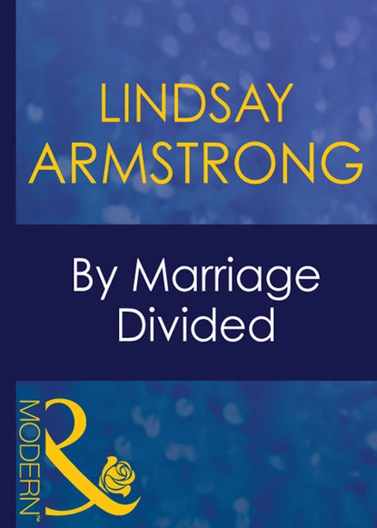 Обложка книги By Marriage Divided, Lindsay Armstrong