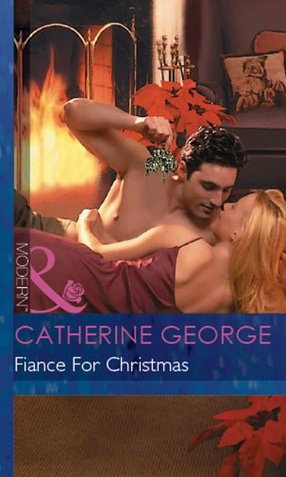 Catherine George - Fiance For Christmas