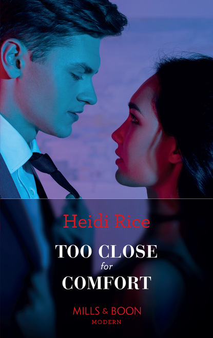Heidi Rice - Too Close For Comfort