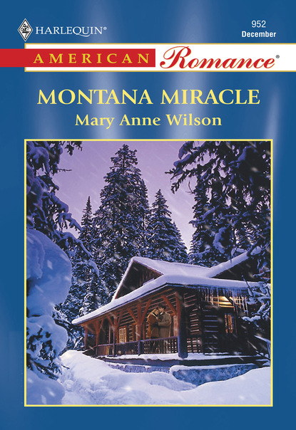 Mary Anne Wilson - Montana Miracle