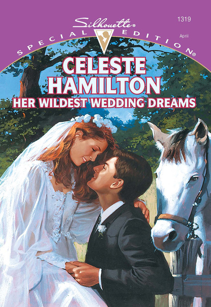Celeste Hamilton - Her Wildest Wedding Dreams