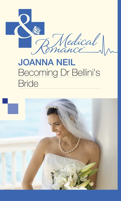 Обложка книги Becoming Dr Bellini's Bride, Joanna Neil