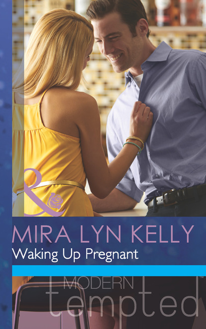Mira Lyn Kelly - Waking Up Pregnant