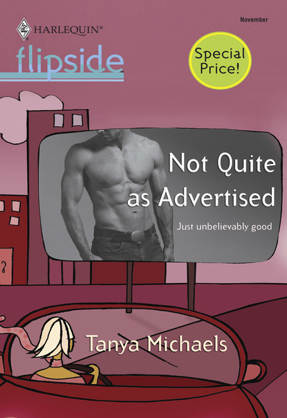 Tanya Michaels - Not Quite as Advertised