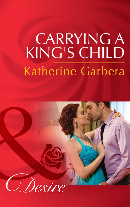 Katherine Garbera - Carrying A King's Child