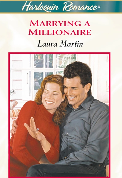 Обложка книги Marrying A Millionaire, Laura Martin