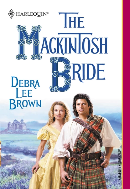 Обложка книги The Mackintosh Bride, Debra Lee Brown