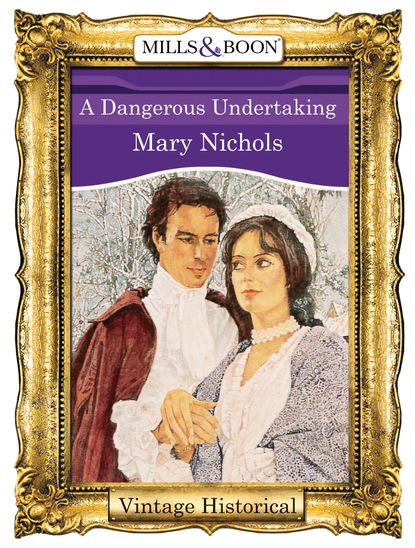 Mary Nichols - A Dangerous Undertaking