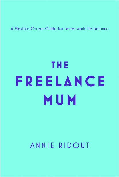 Annie Ridout — The Freelance Mum