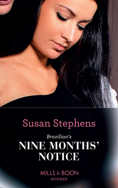 Обложка книги Brazilian's Nine Months' Notice, Susan Stephens