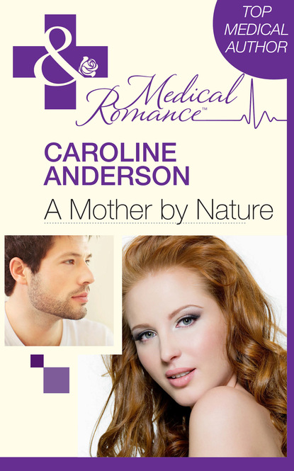 Caroline Anderson - A Mother by Nature