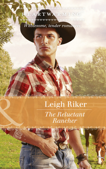 Leigh Riker - The Reluctant Rancher