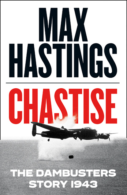 Chastise - Max Hastings