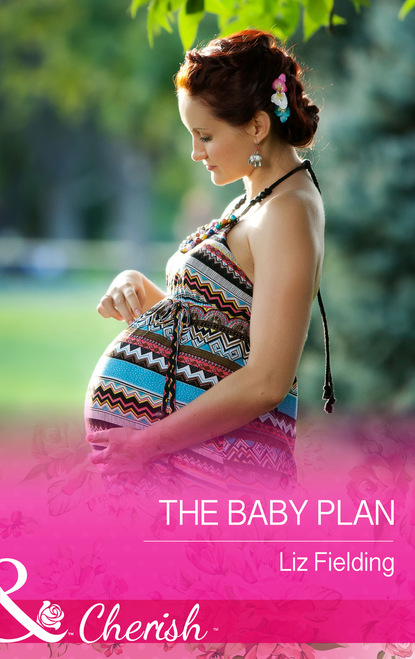 Liz Fielding - The Baby Plan