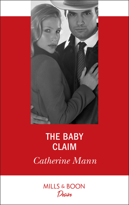 Catherine Mann - The Baby Claim