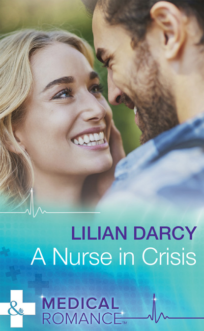 Lilian Darcy - A Nurse In Crisis