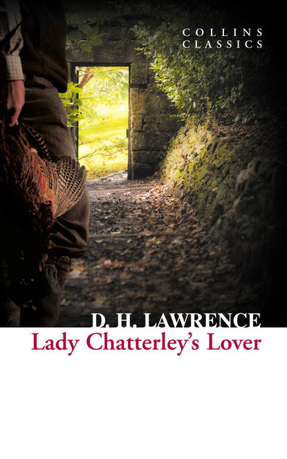 D. H. Lawrence - Lady Chatterley’s Lover
