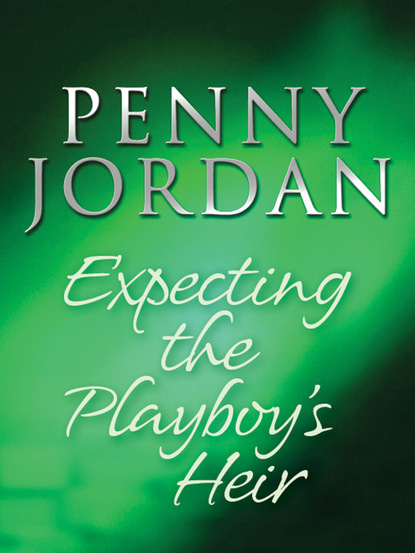 Пенни Джордан - Expecting the Playboy's Heir