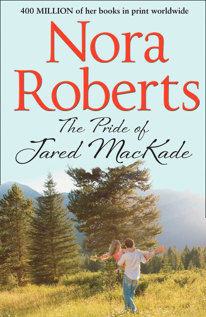 Нора Робертс — The Pride Of Jared MacKade