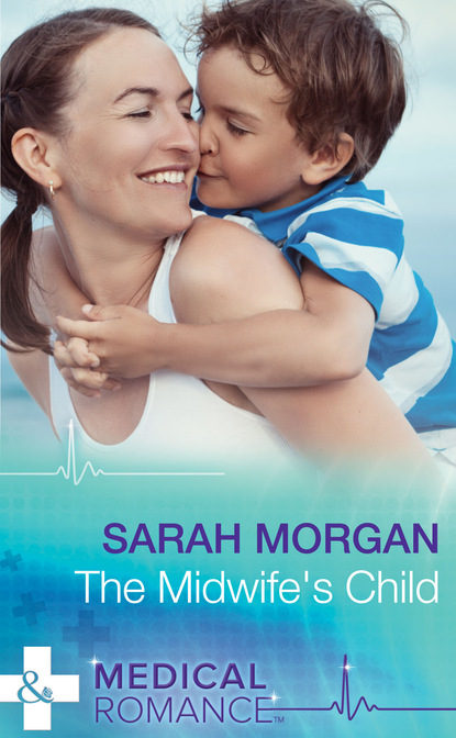 Sarah Morgan - The Midwife's Child