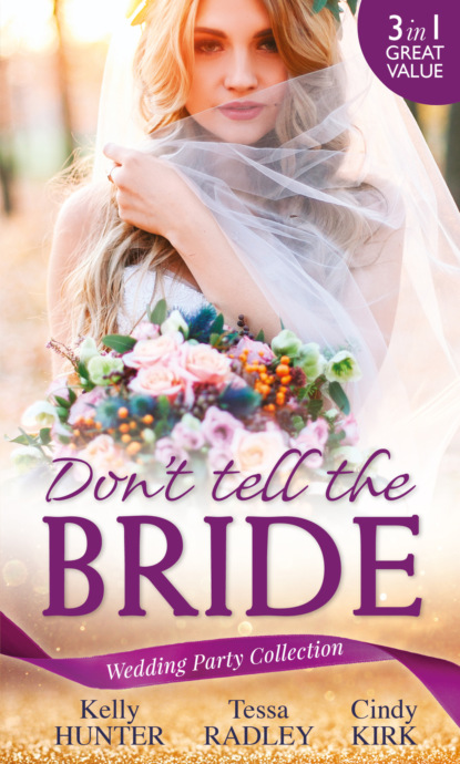 Kelly Hunter — Wedding Party Collection: Don't Tell The Bride