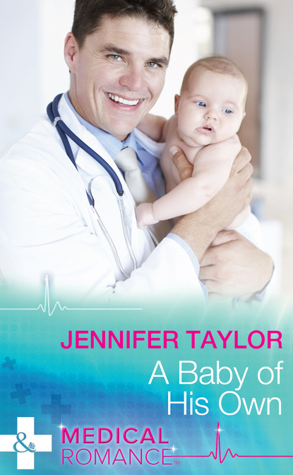 Jennifer Taylor - A Baby Of His Own