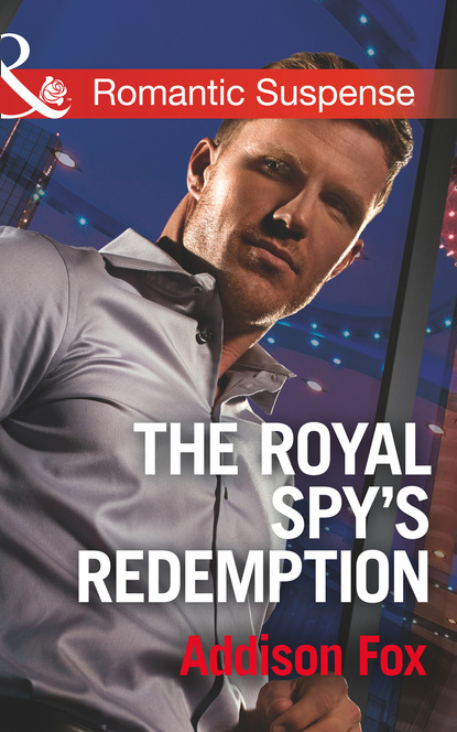 Addison  Fox - The Royal Spy's Redemption