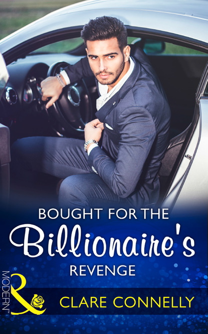 Клэр Коннелли - Bought For The Billionaire's Revenge