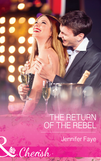 Jennifer Faye - The Return of the Rebel