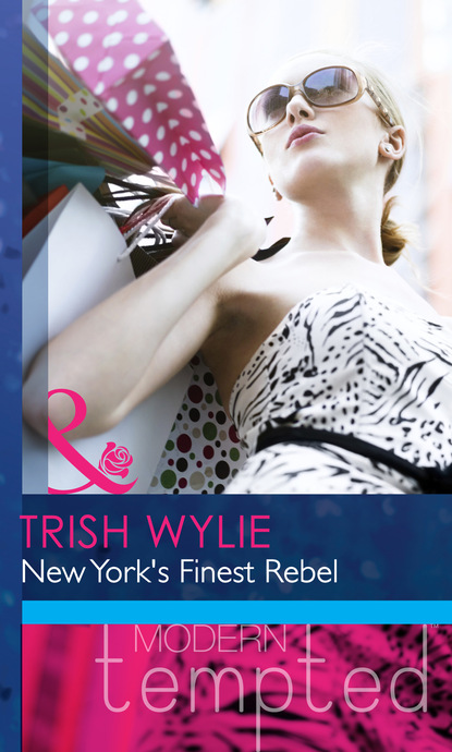 Trish Wylie - New York's Finest Rebel