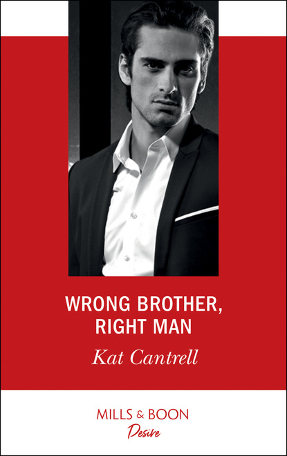 Kat Cantrell - Wrong Brother, Right Man