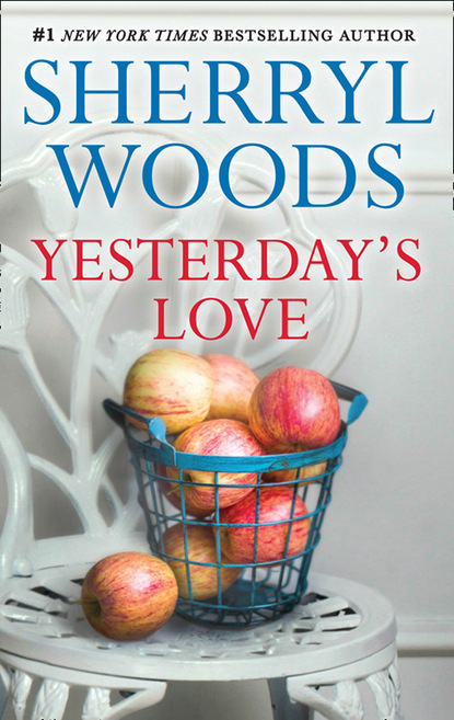 Sherryl Woods - Yesterday's Love