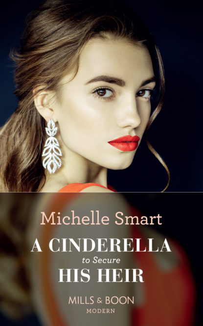 Мишель Смарт - A Cinderella To Secure His Heir