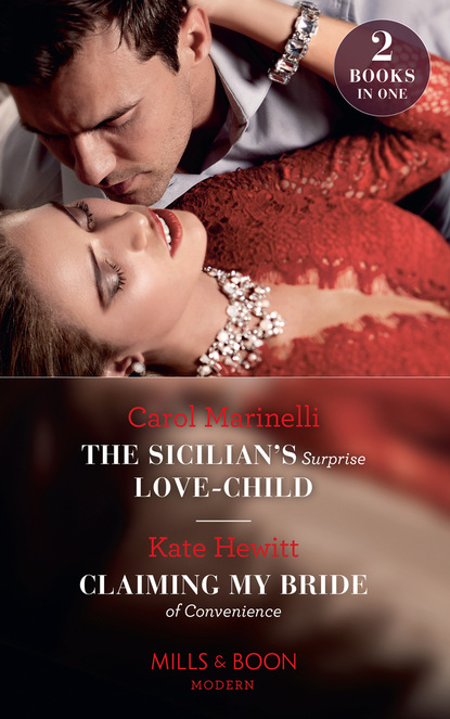 Кейт Хьюит - The Sicilian's Surprise Love-Child / Claiming My Bride Of Convenience