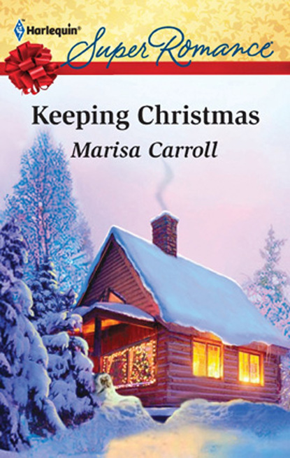 Marisa Carroll - Keeping Christmas