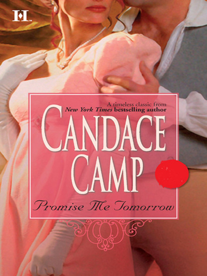 Candace Camp - Promise Me Tomorrow