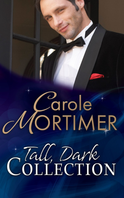 Tall, Dark... Collection - Кэрол Мортимер